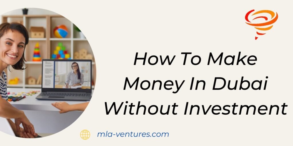 how to make money in dubai without investment