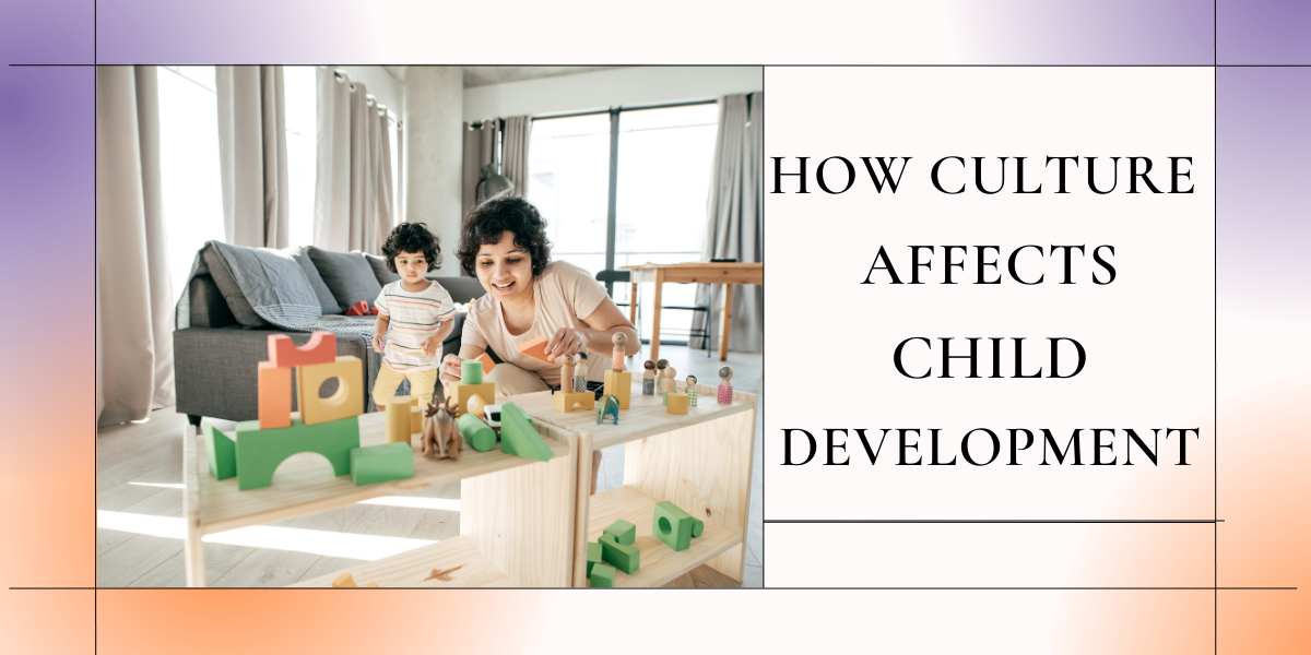 How Culture Affects Child Development