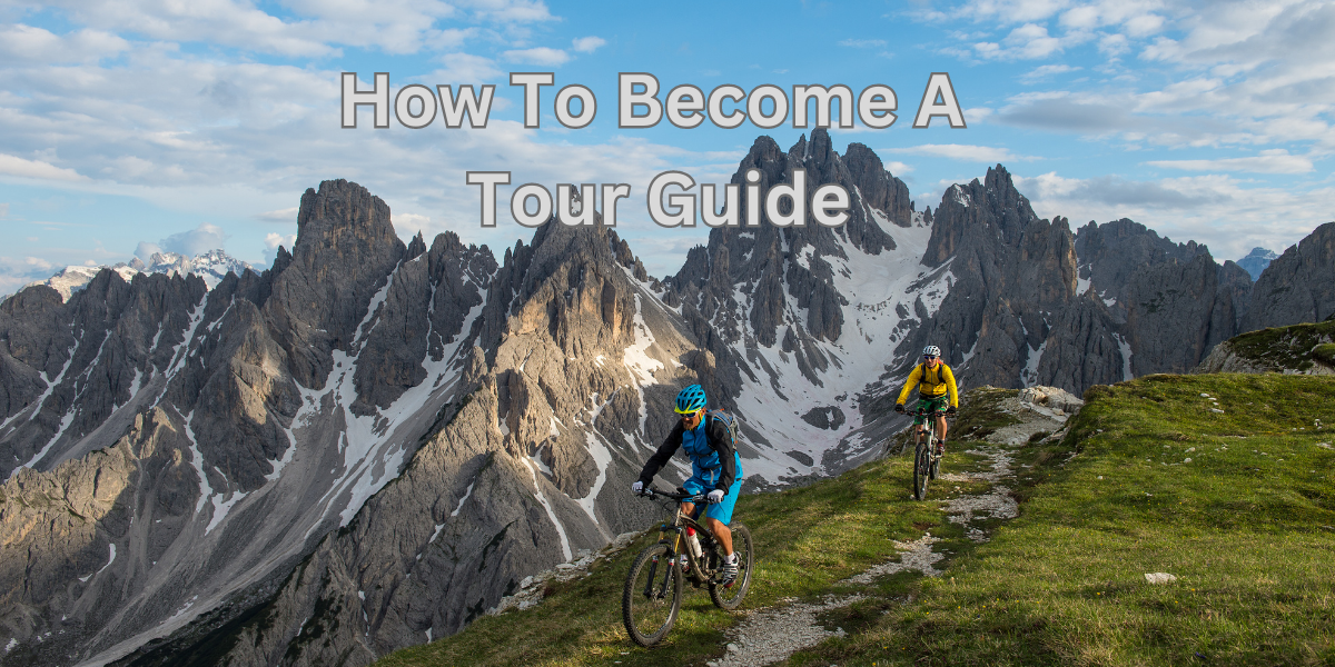 How To Become A Tour Guide