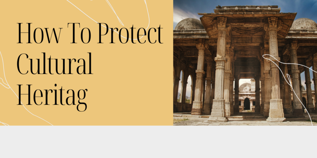 How To Protect Cultural Heritage