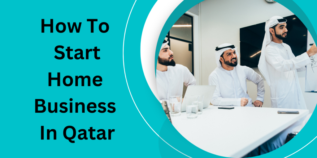 How To Start Home Business In Qatar