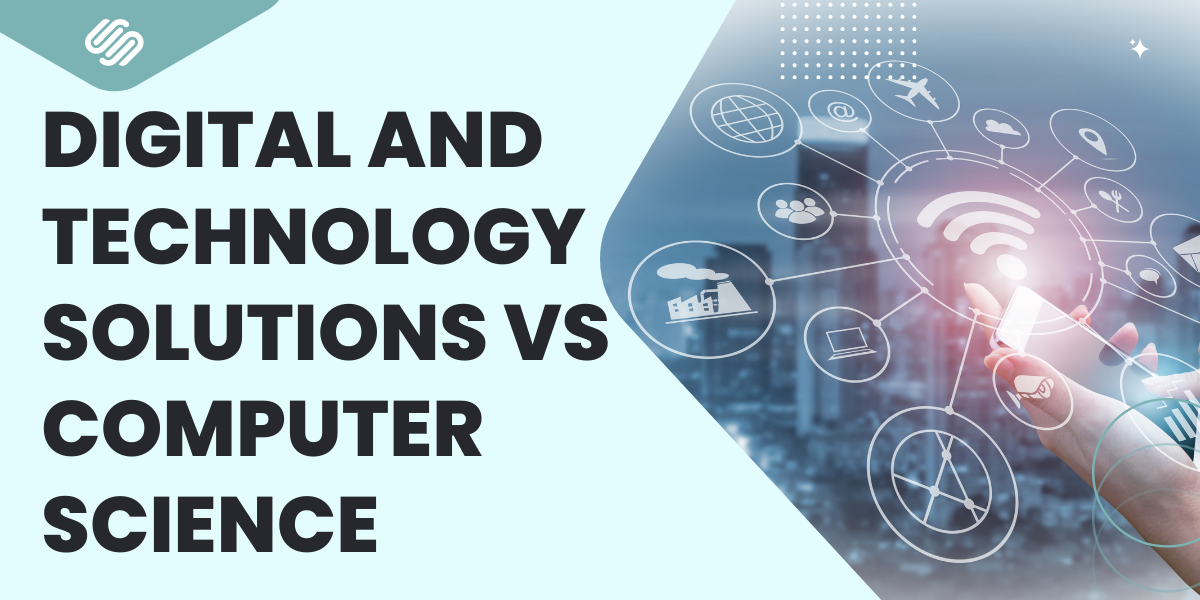 digital and technology solutions vs computer science - UAE Finders