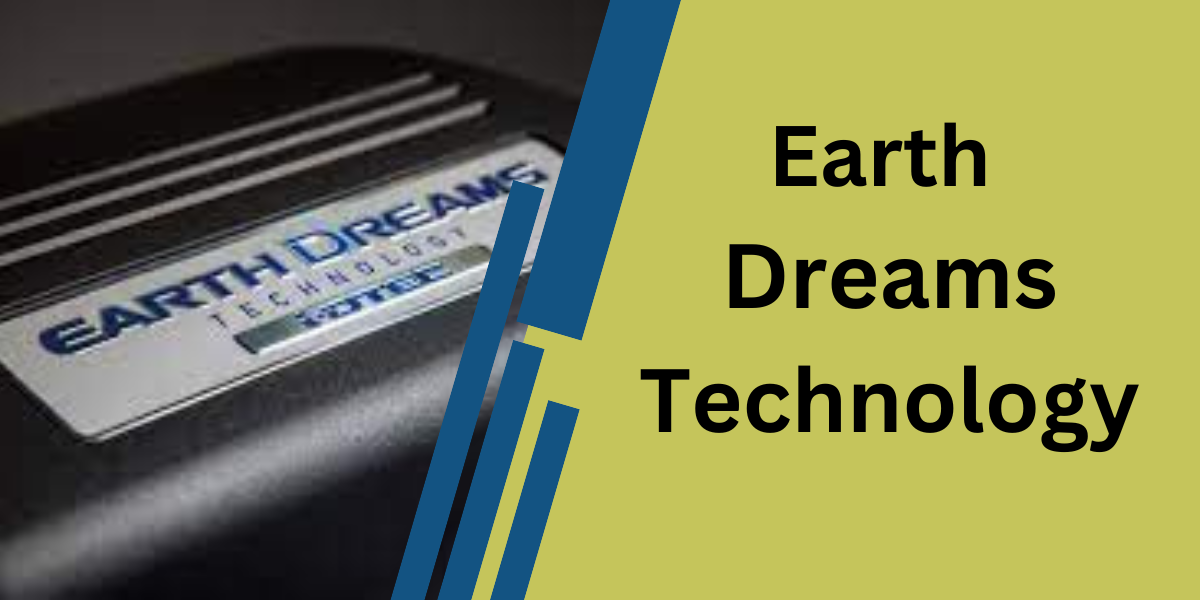 earth dreams technology