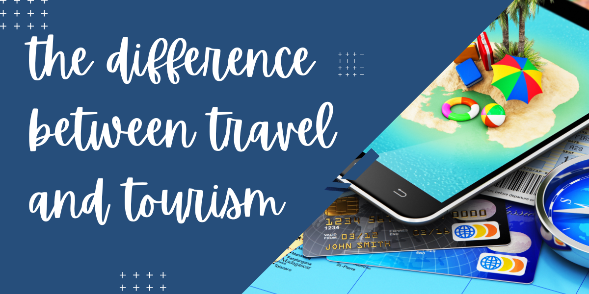 The Difference Between Travel And Tourism UAE Finders