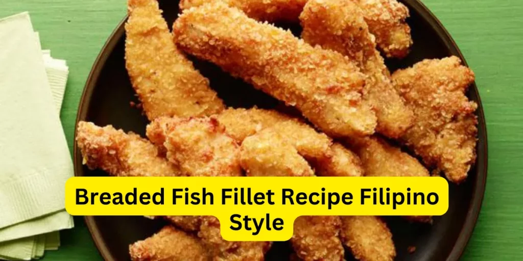 Breaded Fish Fillet Recipe Filipino Style