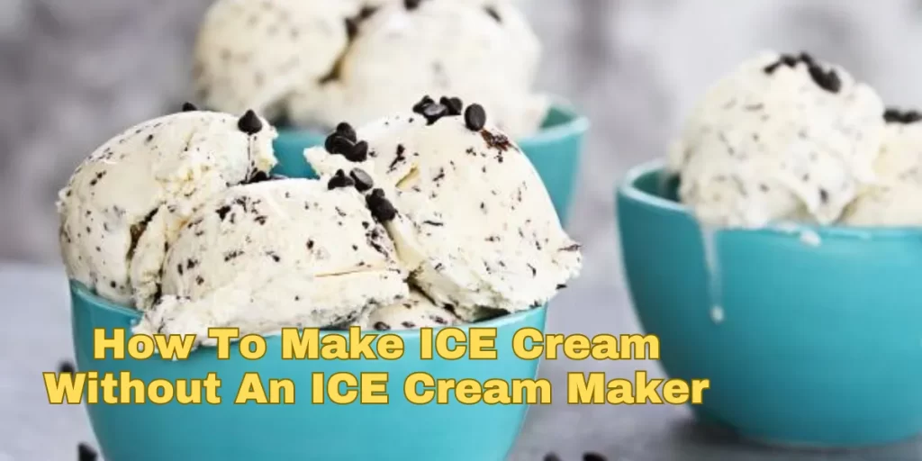 How To Make ICE Cream Without An ICE Cream Maker