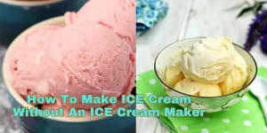 How To Make ICE Cream Without An ICE Cream Maker