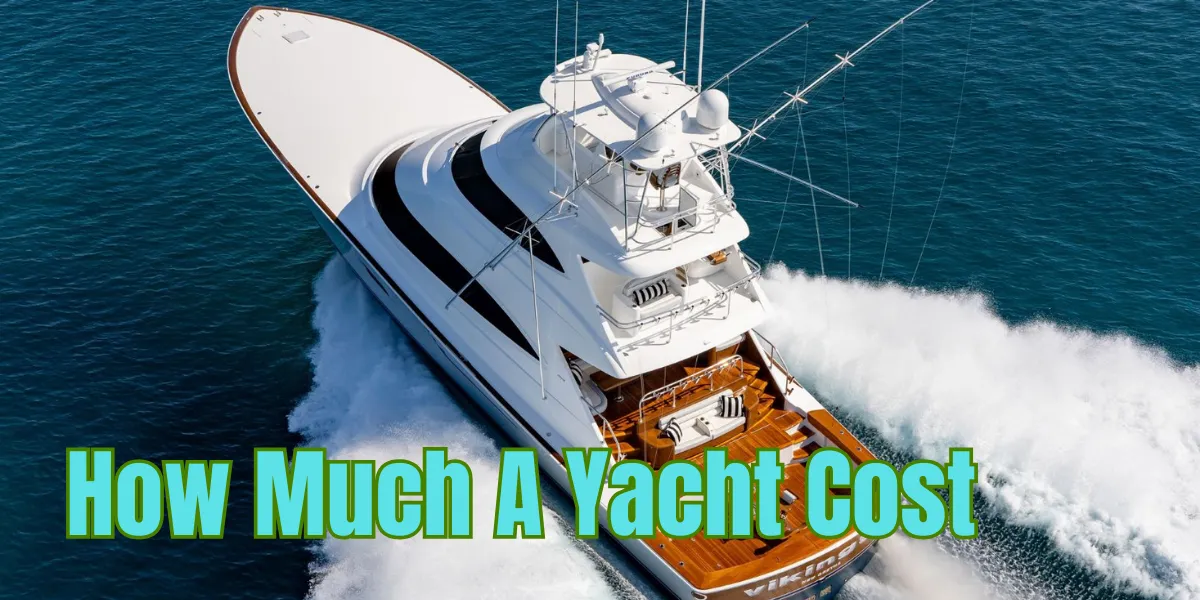 How Much A Yacht Cost