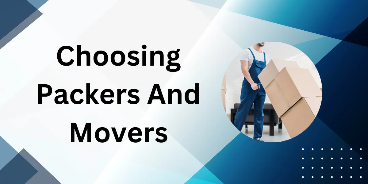 Choosing Packers and Movers