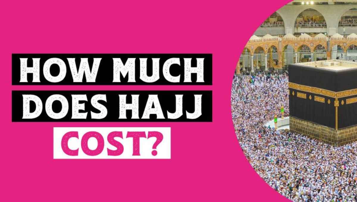 How Much Does it Cost to go to Hajj