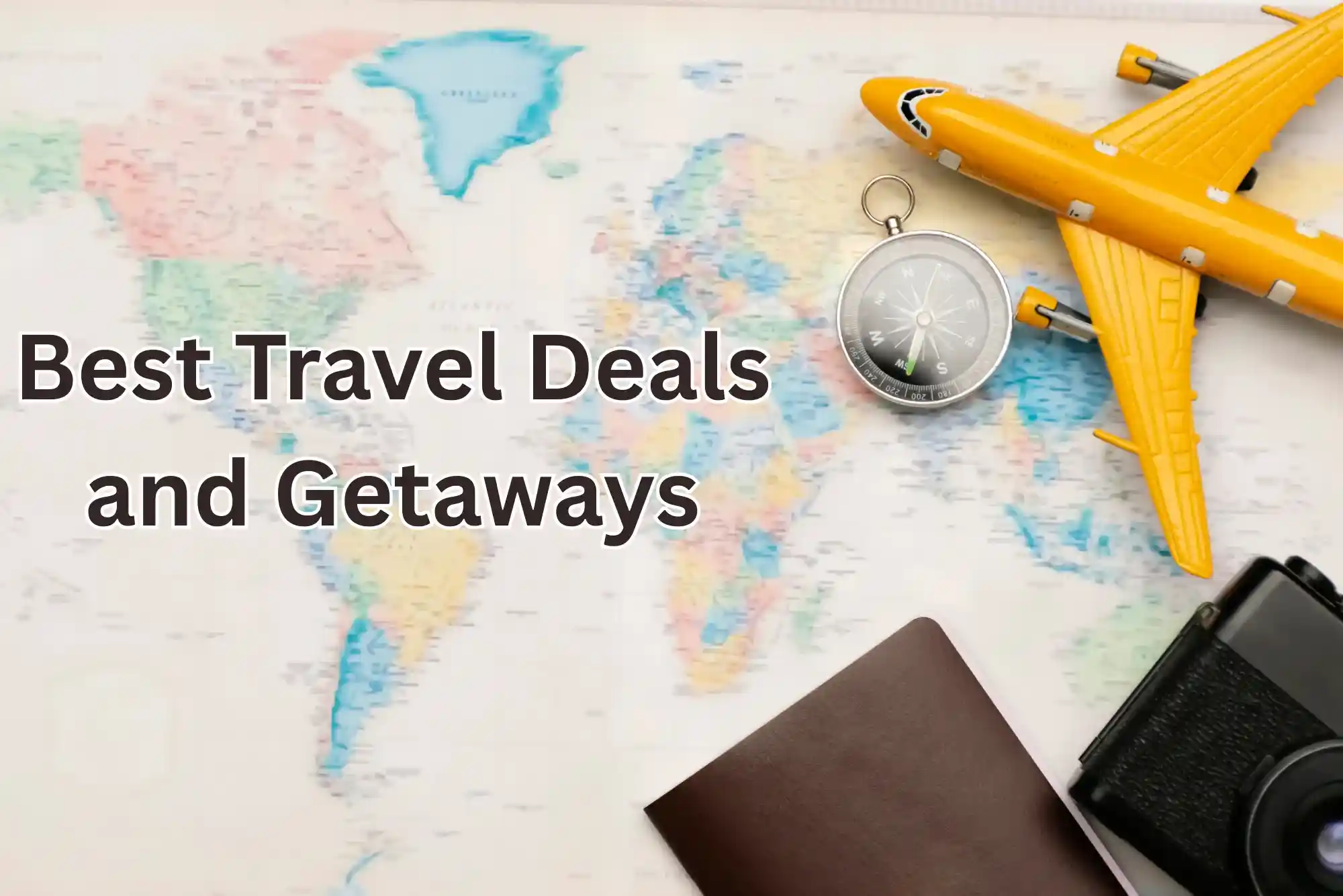 Best Travel Deals and Getaways